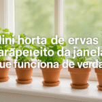 Mini horta de ervas no parapeito da janela: o que funciona de verdade